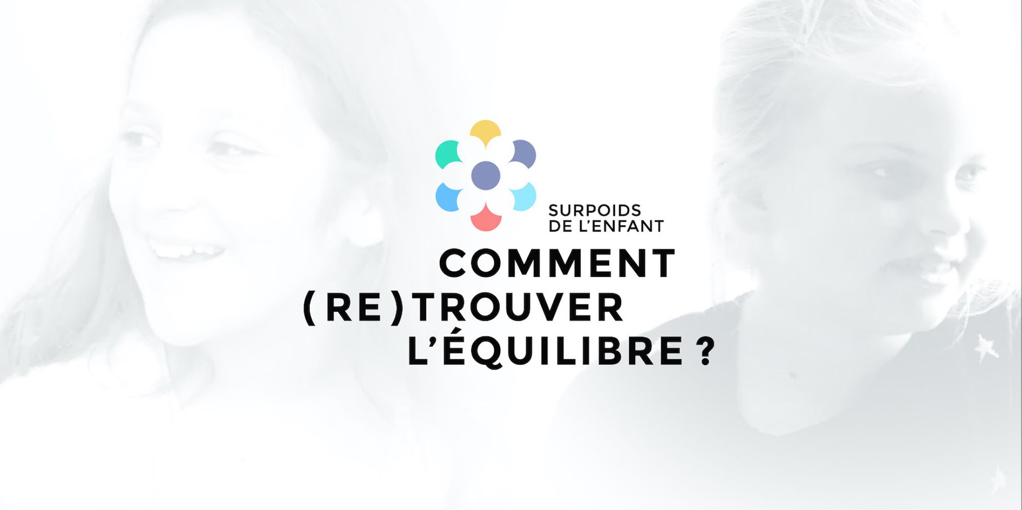Webdocumentaire « Surpoids de l’enfant : comment (re)trouver l’équilibre » ?